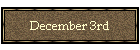 December 3rd